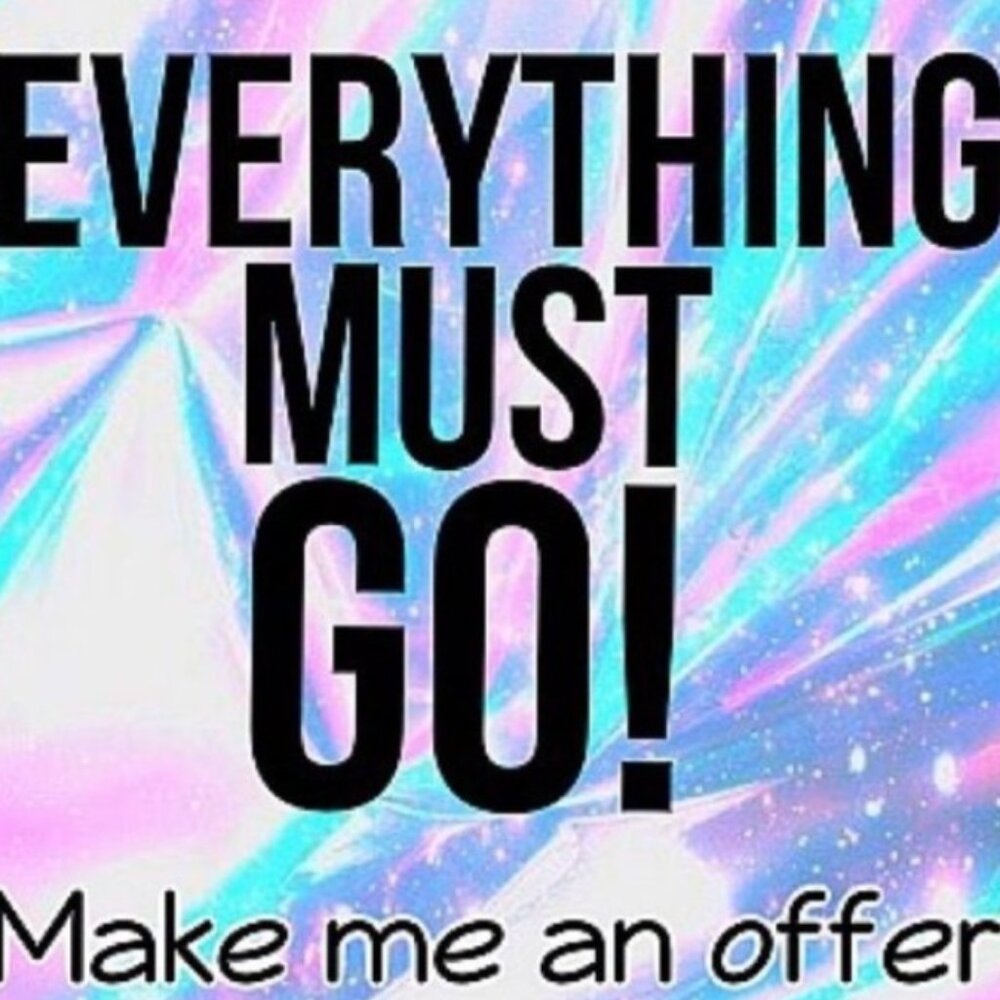 EVERYTHING MUST GO,  MAKE ME AN OFFER❤